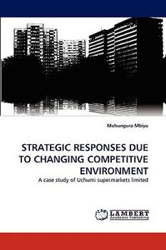 Paperback Strategic Responses Due to Changing Competitive Environment Book