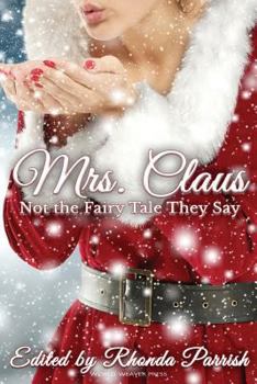 Paperback Mrs. Claus: Not the Fairy Tale They Say Book