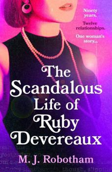 Hardcover The Scandalous Life of Ruby Devereaux: A Brand-New for 2024 Evocative and Exhilarating Faux-Memoir That You Will Fall in Love with Book