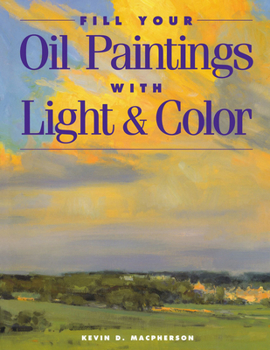 Paperback Fill Your Oil Paintings with Light & Color Book