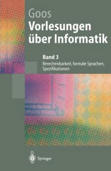 Paperback Vorlesungen Über Informatik: Berechenbarkeit, Formale Sprachen, Spezifikationen [German] Book