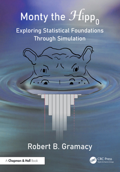Hardcover Monty the Null Hippopotamus: Exploring Statistical Foundations Through Simulation Book