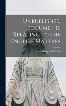 Hardcover Unpublished Documents Relating to the English Martyrs Book