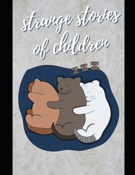 STRANGE STORIES OF CHILDREN