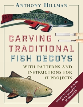 Paperback Carving Traditional Fish Decoys: With Patterns and Instructions for 17 Projects Book