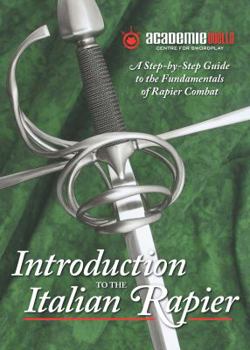 DVD Introduction to the Italian Rapier: Step-By-Step Guide to the Fundamentals of Rapier Combat Book