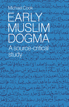 Paperback Early Muslim Dogma: A Source-Critical Study Book