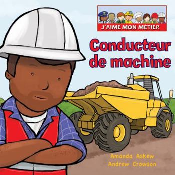 Paperback J'Aime Mon Métier: Conducteur de Machine [French] Book