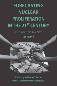 Paperback Forecasting Nuclear Proliferation in the 21st Century, Volume 1: The Role of Theory Book