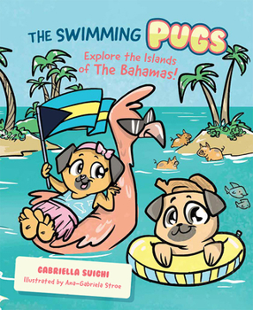 Hardcover The Swimming Pugs: Explore the Islands of the Bahamas! Book