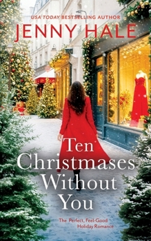 Ten Christmases Without You: The Perfect, Feel-Good Holiday Romance