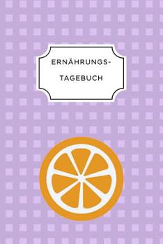ERNÄHRUNGSTAGEBUCH: A5 Ernährungstagebuch kariert 120 Seiten | Tagebuch | Ernährungstagebuch | Gesunde Ernährung | Abnehmtagebuch (German Edition)