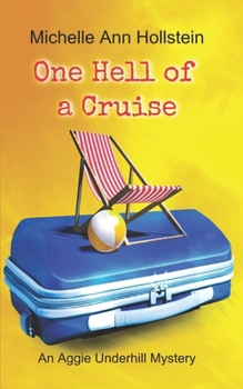 Paperback One Hell of a Cruise: An Aggie Underhill Mystery (A quirky, comical adventure): An Aggie Underhill Mystery Book