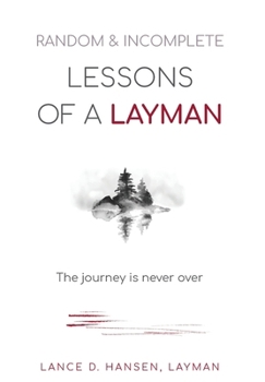 Hardcover Random & Incomplete Lessons of a Layman: The journey is never over Book