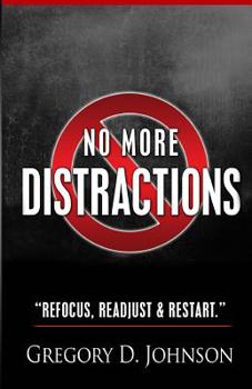 Paperback No More Distractions: Refocus, Readjust, & Restart Book