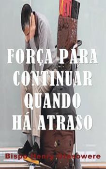 Paperback força para continuar quando há atraso [Portuguese] Book