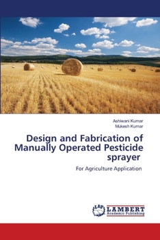 Paperback Design and Fabrication of Manually Operated Pesticide sprayer Book