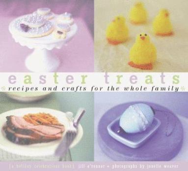 Paperback Easter Treats: Recipes and Crafts for the Whole Familya Holiday Celebrations Book