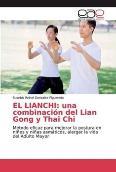Paperback El Lianchi: una combinación del Lian Gong y Thai Chi [Spanish] Book
