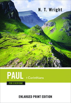 Paul for Everyone: 1 Corinthians (For Everyone) - Book #11 of the New Testament For Everyone