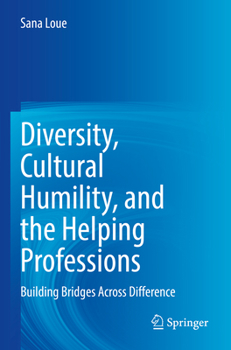 Paperback Diversity, Cultural Humility, and the Helping Professions: Building Bridges Across Difference Book