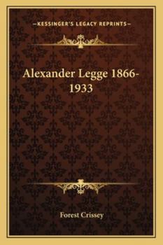 Paperback Alexander Legge 1866-1933 Book