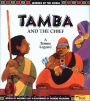 Tamba and the Chief: A Temne Legend (Legends of the World) - Book  of the Legends of the World