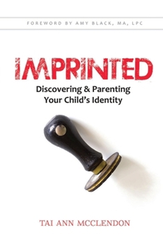 Paperback Imprinted: Discovering & Parenting Your Child's Identity Book
