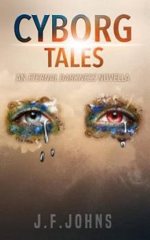 Cyborg Tales - Book  of the Eternal Darkness