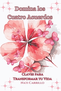 Paperback Domina los Cuatro Acuerdos: Claves para Transformar tu Vida [Spanish] Book