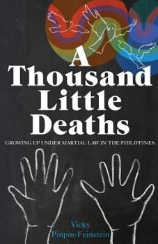 Paperback A Thousand Little Deaths: Growing Up Under Martial Law in the Philippines Book