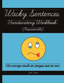 Paperback Wacky Sentences Handwriting Workbook (Reproducible): Practice Writing in Cursive (Third and Fourth Grade) Book