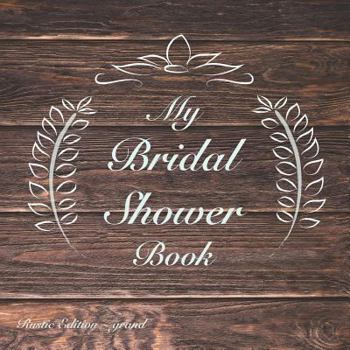 Paperback My Bridal Shower Book: Rustic Edition: Grand Book