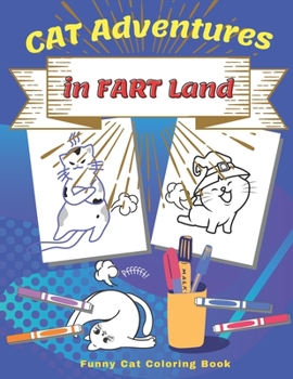 Paperback Cat Adventures in Fart Land: Funny Cat Coloring Book