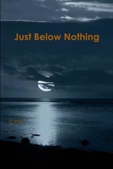 Paperback Just Below Nothing Book