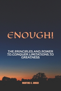Paperback Enough!: The Principles And Power To Conquer Limitations To Greatness Book