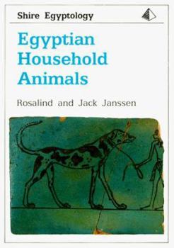 Paperback Egyptian Household Animals (Shire Egyptology) Book