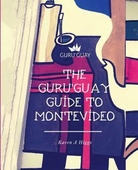 Paperback The Guru'Guay Guide to Montevideo Book