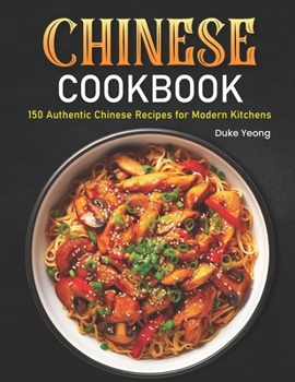 Paperback Chinese Cookbook: 150 Authentic Chinese Recipes for Modern Kitchens Book