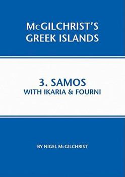 Samos with Ikaria & Fourni (McGilchrist's Greek Islands, Book 3) - Book #3 of the McGilchrist's Greek Islands