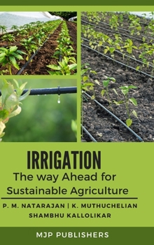 Hardcover Irrigation The way ahead for sustainable Agriculture Book