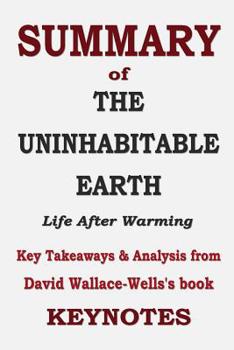 Paperback SUMMARY of THE UNINHABITABLE EARTH - Life After Warming: Key Takeaways & Analysis from David Wallace-Wells's book