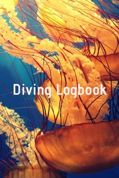 Diving Logbook: HUGE Logbook for 100 DIVES! Scuba Diving Logbook, Diving Journal for Logging Dives, Diver's Notebook, 6 x 9 inch