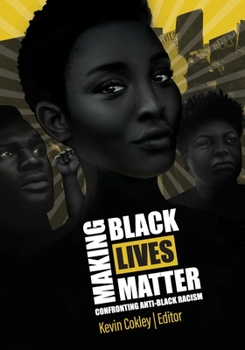 Paperback Making Black Lives Matter: Confronting Anti-Black Racism Book