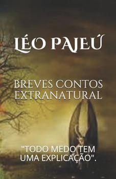 Paperback Breves Contos Extranatural: "todo Medo Tem Uma Explicação". [Portuguese] Book