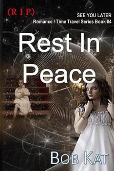 RIP (Rest In Peace), A CUL8R Time Travel Mystery/Romance - Book #4 of the CUL8R