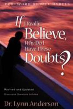 Paperback If I Really Believe, Why Do I Have These Doubts? Book
