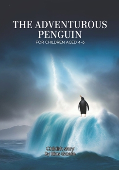 Paperback The Adventurous Penguin: For children aged 4-6 Book