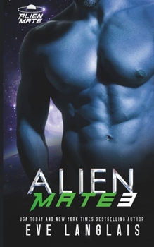 Alien Mate 3 - Book #3 of the Alien Mate