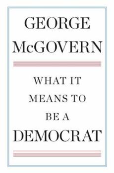 Hardcover What It Means to Be a Democrat Book